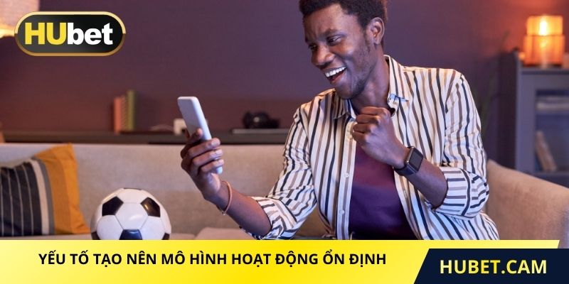 Những điểm đặc trưng trong cách vận hành dịch vụ tại HUBET